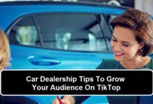 Photo of Car Dealership Tips To Grow Your Audience