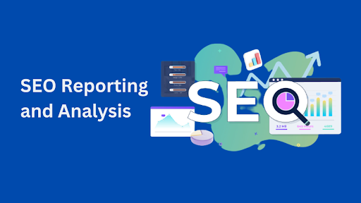 The Benefits of Regular SEO Reporting and Analysis for Your Website