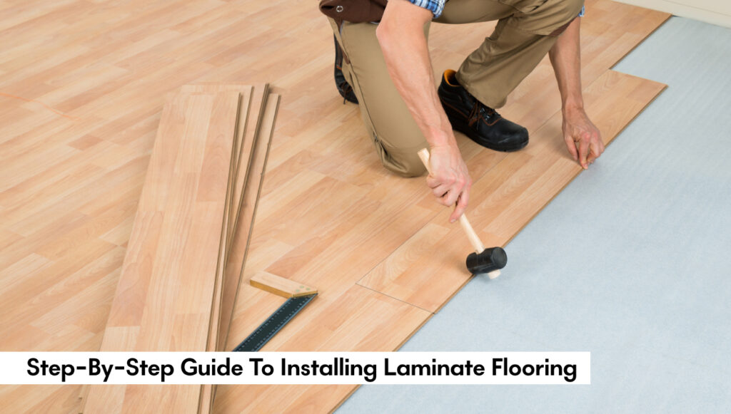 Step-by-Step Guide to Installing Laminate Flooring