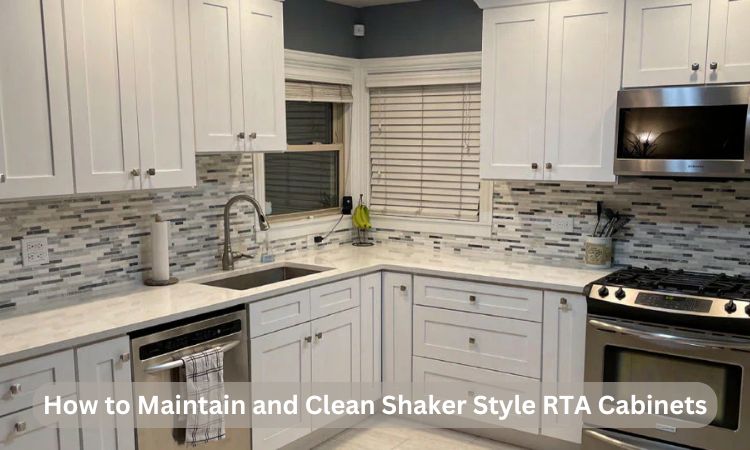 How to Maintain and Clean Shaker Style RTA Cabinets